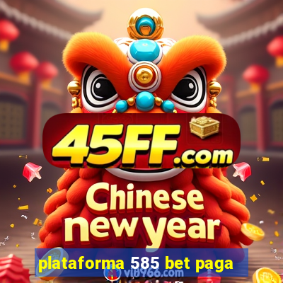 plataforma 585 bet paga